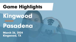 Kingwood  vs Pasadena  Game Highlights - March 26, 2024