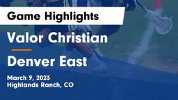 Valor Christian  vs Denver East Game Highlights - March 9, 2023