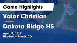 Valor Christian  vs Dakota Ridge HS Game Highlights - April 18, 2023