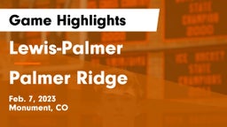 Lewis-Palmer  vs Palmer Ridge  Game Highlights - Feb. 7, 2023