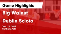 Big Walnut vs Dublin Scioto  Game Highlights - Jan. 11, 2023