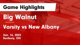 Big Walnut vs Varsity vs New Albany Game Highlights - Jan. 16, 2023