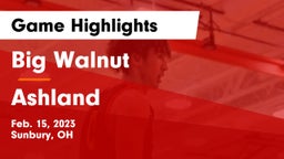 Big Walnut vs Ashland  Game Highlights - Feb. 15, 2023