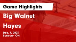 Big Walnut  vs Hayes  Game Highlights - Dec. 9, 2023