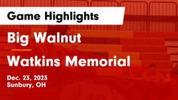Big Walnut  vs Watkins Memorial  Game Highlights - Dec. 23, 2023
