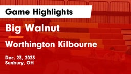 Big Walnut  vs Worthington Kilbourne  Game Highlights - Dec. 23, 2023