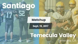 Matchup: Santiago  vs. Temecula Valley  2017