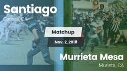 Matchup: Santiago  vs. Murrieta Mesa  2018
