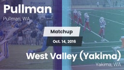 Matchup: Pullman  vs. West Valley  (Yakima) 2016