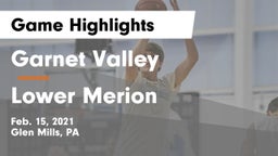 Garnet Valley  vs Lower Merion  Game Highlights - Feb. 15, 2021