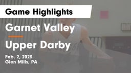 Garnet Valley  vs Upper Darby  Game Highlights - Feb. 2, 2023