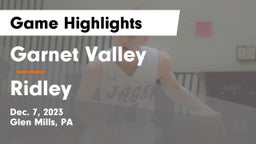 Garnet Valley  vs Ridley  Game Highlights - Dec. 7, 2023