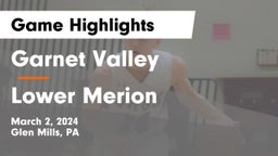 Garnet Valley  vs Lower Merion  Game Highlights - March 2, 2024