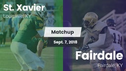 Matchup: St. Xavier High vs. Fairdale  2018