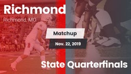 Matchup: Richmond  vs. State Quarterfinals 2019