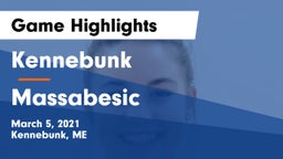 Kennebunk  vs Massabesic  Game Highlights - March 5, 2021