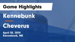 Kennebunk  vs Cheverus  Game Highlights - April 30, 2024