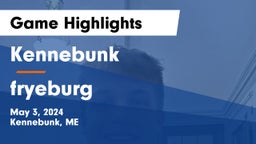Kennebunk  vs fryeburg Game Highlights - May 3, 2024