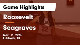 Roosevelt  vs Seagraves  Game Highlights - Nov. 11, 2023