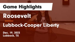 Roosevelt  vs Lubbock-Cooper Liberty  Game Highlights - Dec. 19, 2023