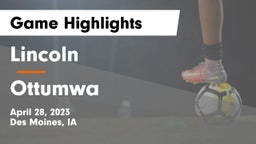 Lincoln  vs Ottumwa  Game Highlights - April 28, 2023