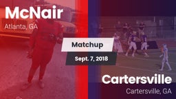 Matchup: McNair  vs. Cartersville  2018
