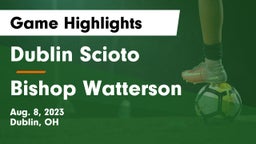 Dublin Scioto  vs Bishop Watterson  Game Highlights - Aug. 8, 2023
