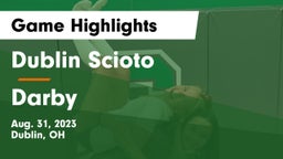 Dublin Scioto  vs Darby  Game Highlights - Aug. 31, 2023