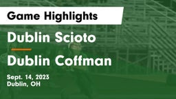 Dublin Scioto  vs Dublin Coffman  Game Highlights - Sept. 14, 2023