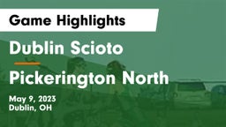 Dublin Scioto  vs Pickerington North  Game Highlights - May 9, 2023