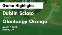 Dublin Scioto  vs Olentangy Orange  Game Highlights - April 27, 2023