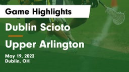 Dublin Scioto  vs Upper Arlington  Game Highlights - May 19, 2023