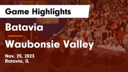 Batavia  vs Waubonsie Valley  Game Highlights - Nov. 25, 2023