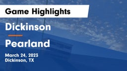 Dickinson  vs Pearland  Game Highlights - March 24, 2023