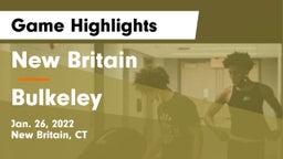 New Britain  vs Bulkeley  Game Highlights - Jan. 26, 2022