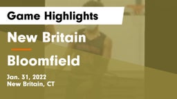 New Britain  vs Bloomfield  Game Highlights - Jan. 31, 2022