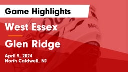 West Essex  vs Glen Ridge  Game Highlights - April 5, 2024