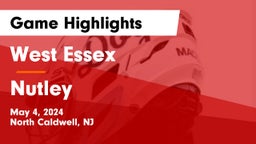 West Essex  vs Nutley  Game Highlights - May 4, 2024