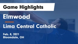 Elmwood  vs Lima Central Catholic Game Highlights - Feb. 8, 2021