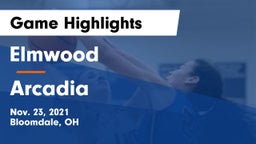 Elmwood  vs Arcadia  Game Highlights - Nov. 23, 2021