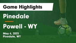 Pinedale  vs Powell  - WY Game Highlights - May 6, 2023