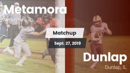 Matchup: Metamora  vs. Dunlap  2019