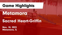 Metamora  vs Sacred Heart-Griffin  Game Highlights - Nov. 18, 2023