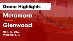 Metamora  vs Glenwood  Game Highlights - Nov. 18, 2023