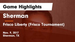 Sherman  vs Frisco Liberty (Frisco Tournament) Game Highlights - Nov. 9, 2017