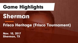 Sherman  vs Frisco Heritage (Frisco Tournament) Game Highlights - Nov. 10, 2017