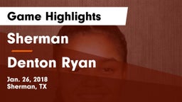 Sherman  vs Denton Ryan  Game Highlights - Jan. 26, 2018