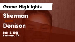 Sherman  vs Denison  Game Highlights - Feb. 6, 2018