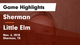 Sherman  vs Little Elm  Game Highlights - Nov. 6, 2018