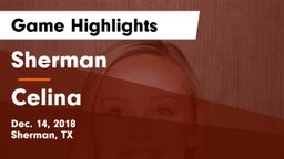Sherman  vs Celina  Game Highlights - Dec. 14, 2018